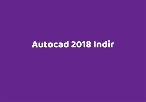 autocad 2018 indir ücretsiz deneme